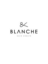 BLANCHE【ブランシェ】