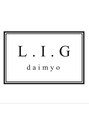 リグ ダイミョウ(L.I.G daimyo) L.I.G style
