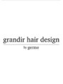 グランディールヘアデザイン(grandir hairdesign) grandir 