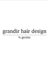 グランディールヘアデザイン(grandir hairdesign) grandir 