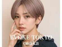 イヴォークトーキョーオーサカ(EVOKE TOKYO osaka)