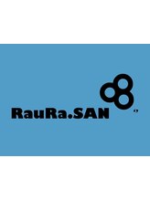 RauRa.SAN【ラウラ サン】