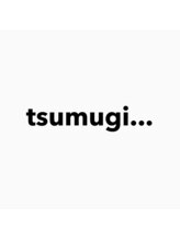 tsumugi…　　lafl【ツムギ　ラフル】
