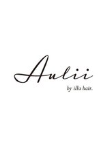 Aulii by illu hair【アウリイバイイルヘアー】