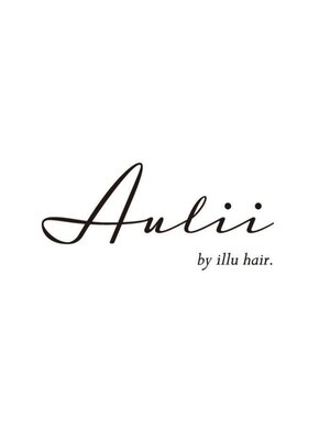 アウリイバイイルヘアー(Aulii by illu hair)