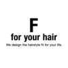エフフォーユアヘアー(F for your hair)のお店ロゴ