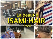 ラボーテイサミヘアーイースト(La.beaut'e ISAMI HAIR EAST)