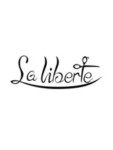 La liberte【ラ リベルテ】