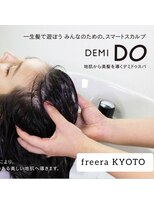 フリーラ 京都河原町三条店(freera) デミドゥ/DEMIDO/スカルプケア/ヘッドスパ