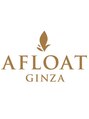 アフロート ギンザ(AFLOAT GINZA) AFLOAT 　GINZA