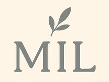 MIL【８月上旬　OPEN（予定）】