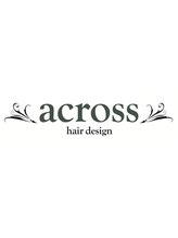 アクロス ヘアー デザイン 関内店(across hair design)&nbsp;across    