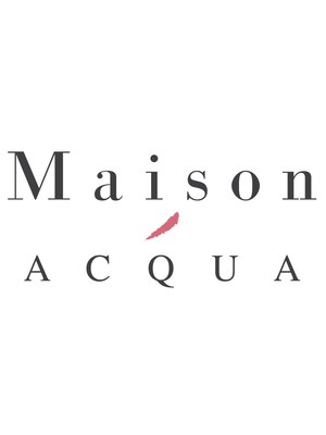 メゾンアクア(Maison ACQUA)