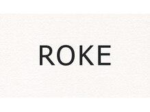 ROKE【ローク】【8月下旬NEWOPEN（予定）】
