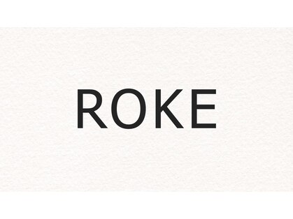 ROKE【ローク】【8月下旬NEWOPEN（予定）】の写真