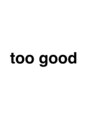 トゥーグッド(too good) 指名無し 