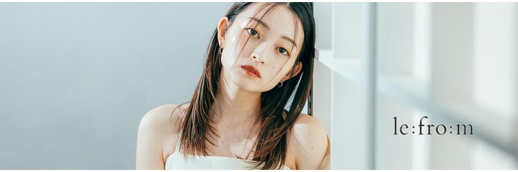 レフラム 亀有駅 亀有北口店(le:fro:m)のサロンヘッダー