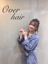 オーバーヘアー 枚方店(over hair) 山本 成美