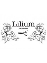 Hair Make.Lilium【ヘアーメイク リリアム】