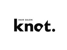 knot.【ノット】【５月上旬 NEW OPEN（予定）】