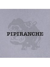 PIPIRANCHE【ピピランチェ】
