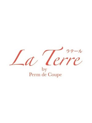 ラ テール バイ パーム ドゥ クープ(La Terre by perm de coupe)