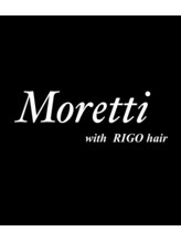 モレッティウィズリゴヘアー(Moretti with RIGO hair) Moretti