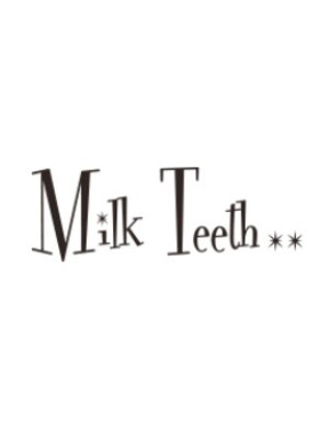 ミルクティース(Milk Teeth)