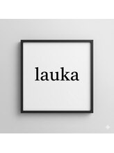 lauka～お客様の魅力を最大限引き出すサポート～接客、カウンセリング編