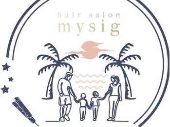 hair salon mysig【ヘアサロンミューシグ】