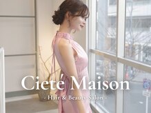 シーテメゾン(Ciete Maison)