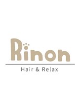 Rinon Hair&Relax【リノンヘアアンドリラックス】