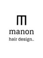 マノンヘアーデザイン(manon hair design..) manon hairdesign