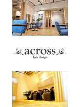 アクロスヘアーデザイン 武蔵小杉店(across hair design) across 武蔵小杉