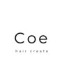 コエ(Coe)/Coe ~hair create~