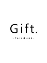 Gift. hair&spa【ギフト】