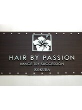 Hair by Passion  KOKURA　【ヘアー バイ パッション コクラ】