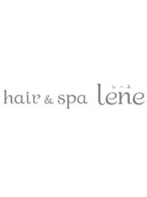 hair&spa Lene 　【ヘアーアンドスパ  レーネ】