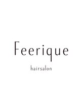 Feerique hair salon【フェリークヘアーサロン】