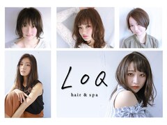 LOQ hair&spa【ロク ヘアアンドスパ】