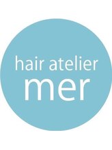 hair atelier mer 【ヘアーアトリエメール】