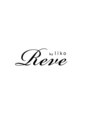 レーヴバイリコ 三軒茶屋(Reve by liko)&nbsp;Reve 