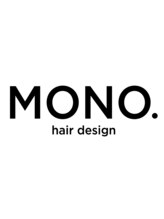 MONO. hair design【2/15 NEW OPEN（予定）】
