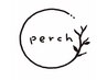 【いつでも・どなたでも】perchの人気クーポンはこちら↓↓