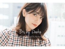 ビス バイ ダンケ(Bis by Danke)
