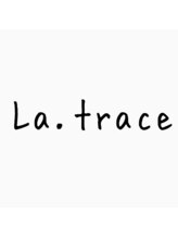La.trace【ラ　トラース】