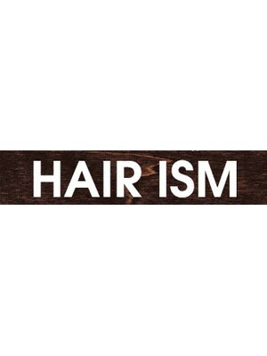 ヘアーイズム(HAIR ISM)