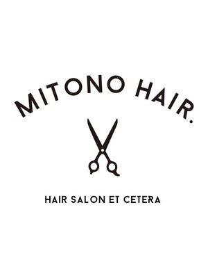 ミトノヘアーアンドイー(MITONO HAIR and E)