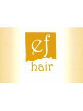 hair　ef　【ヘアー　エフ】