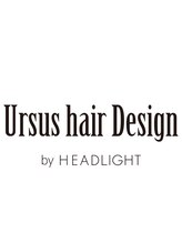 アーサス ヘアー デザイン 坂井東店(Ursus hair Design by HEADLIGHT) Ursus 坂井東店